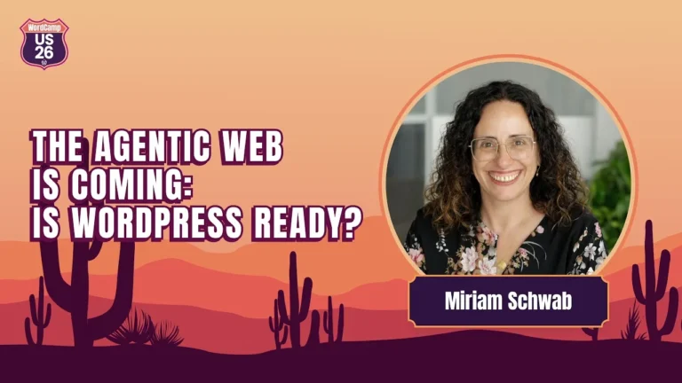 WordCamp US 2026 speaker card with a desert sunset background of orange gradient sky, layered red hills, and purple cactus silhouettes. Bold white headline reads "The Agentic Web Is Coming: Is WordPress Ready?" A circular photo of Miriam Schwab — smiling, with curly dark hair and glasses — sits on the right above a purple nameplate reading "Miriam Schwab." The WordCamp US 26 badge logo is in the top-left corner.